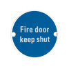 Fire Door Keep Shut - 76mm dia