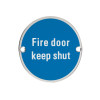 Fire Door Keep Shut - 76mm dia