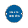 Fire Door Keep Shut - 76mm dia
