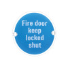 Fire Door Keep Locked Shut - 76mm dia